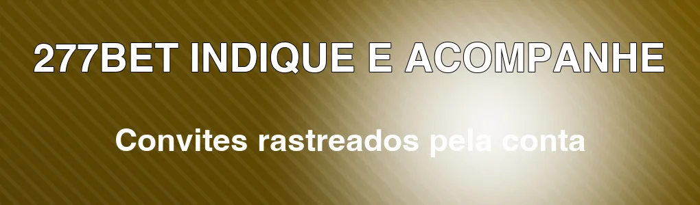 277BET: indique amigos e acompanhe pela conta